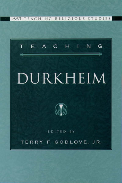 Teaching Durkheim (AAR Teaching Religious Studies)