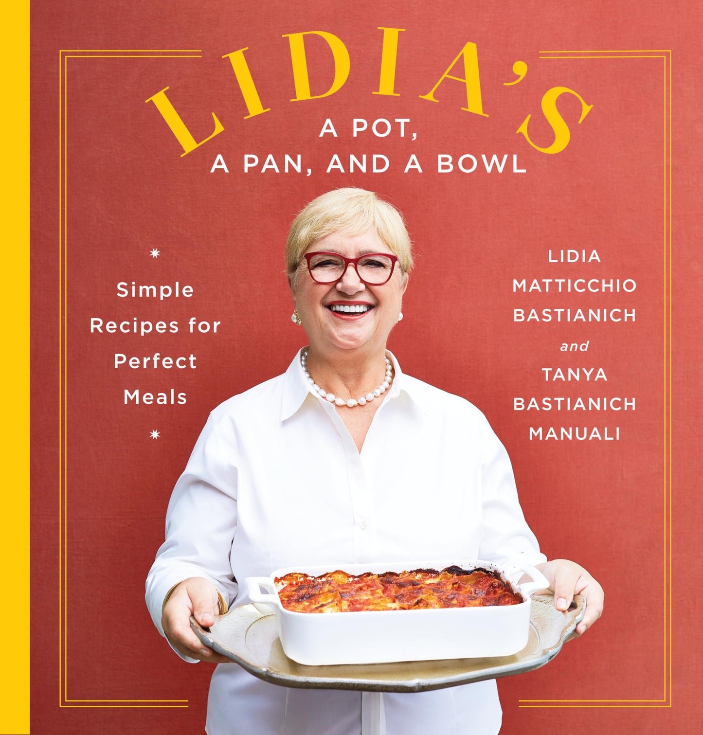 Lidia's a Pot, a Pan, and a Bowl: Simple Recipes for Perfect