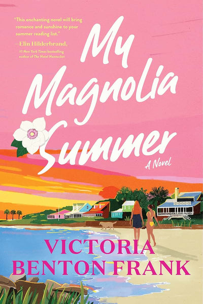 My Magnolia Summer: An Enchanting Southern Saga of Family Traditions, Unforeseen Destiny, and Summer Romance by the Beach