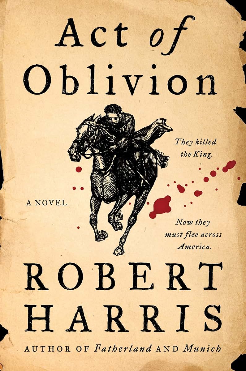 Act of Oblivion: An Epic Historical Novel of the Manhunt for King Charles I's Killers in New England