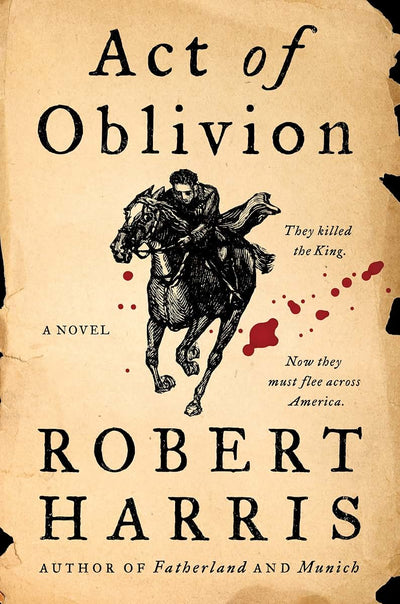 Act of Oblivion: An Epic Historical Novel of the Manhunt for King Charles I's Killers in New England