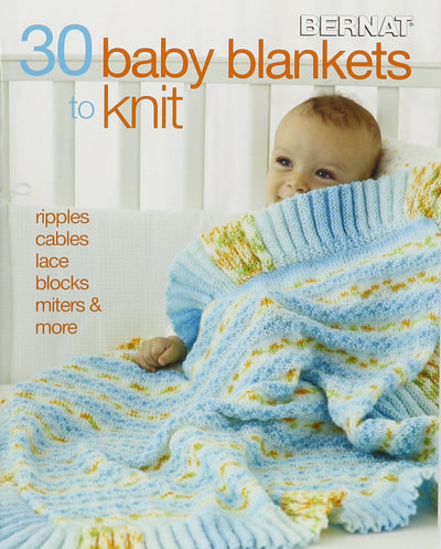 30 Baby Blankets to Knit: Ripples, Cables, Lace, Blocks, Mite