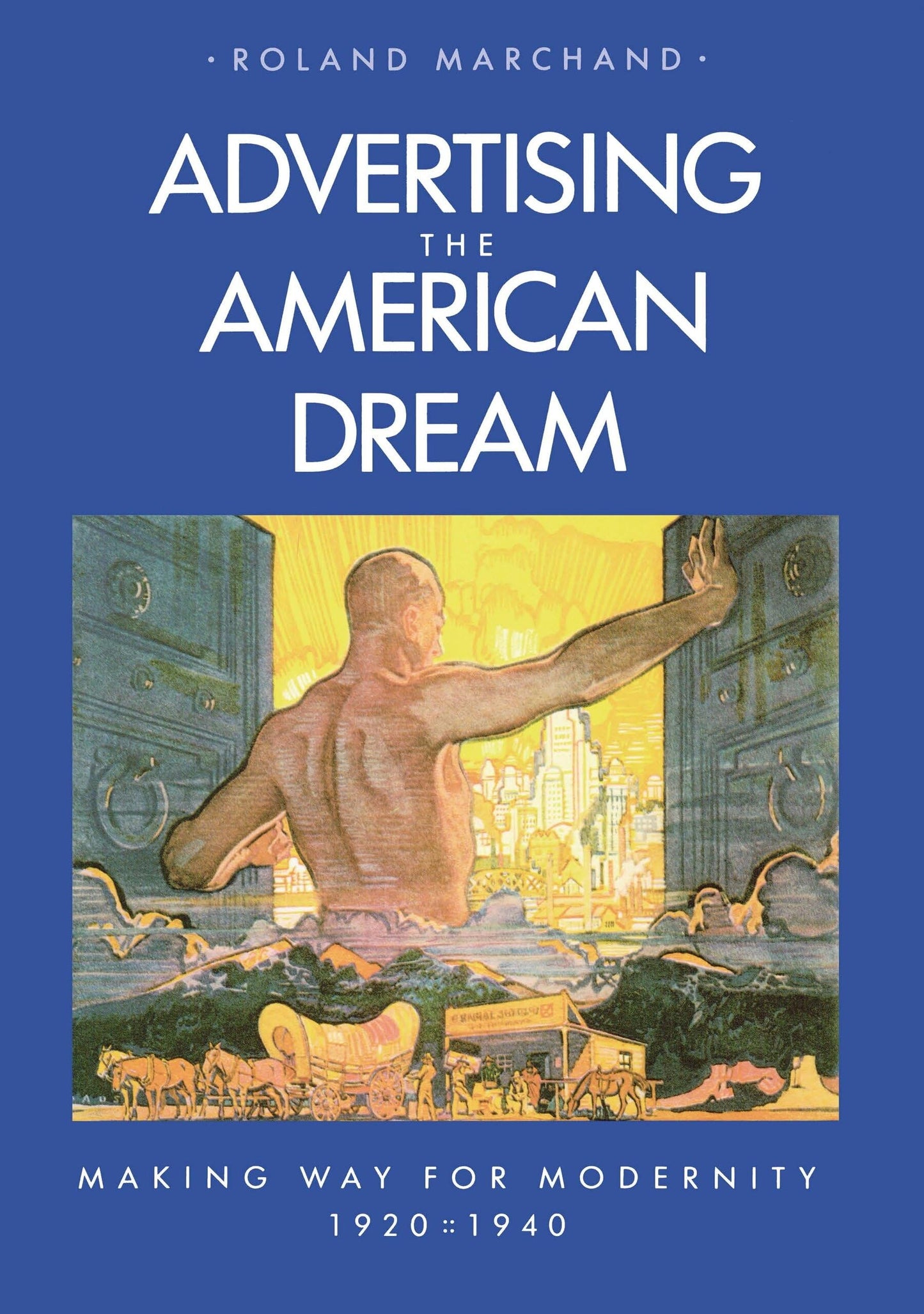Advertising the American Dream: Making Way for Modernity, 19