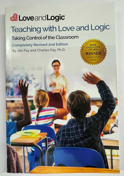 Teaching with Love & Logic: Taking Control of the Classroom