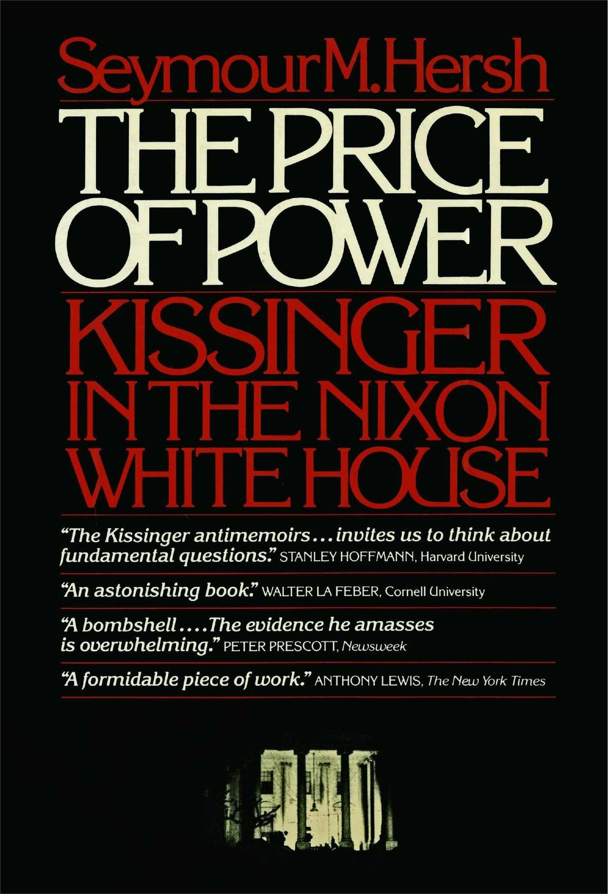 The Price of Power: Kissinger in the Nixon White House