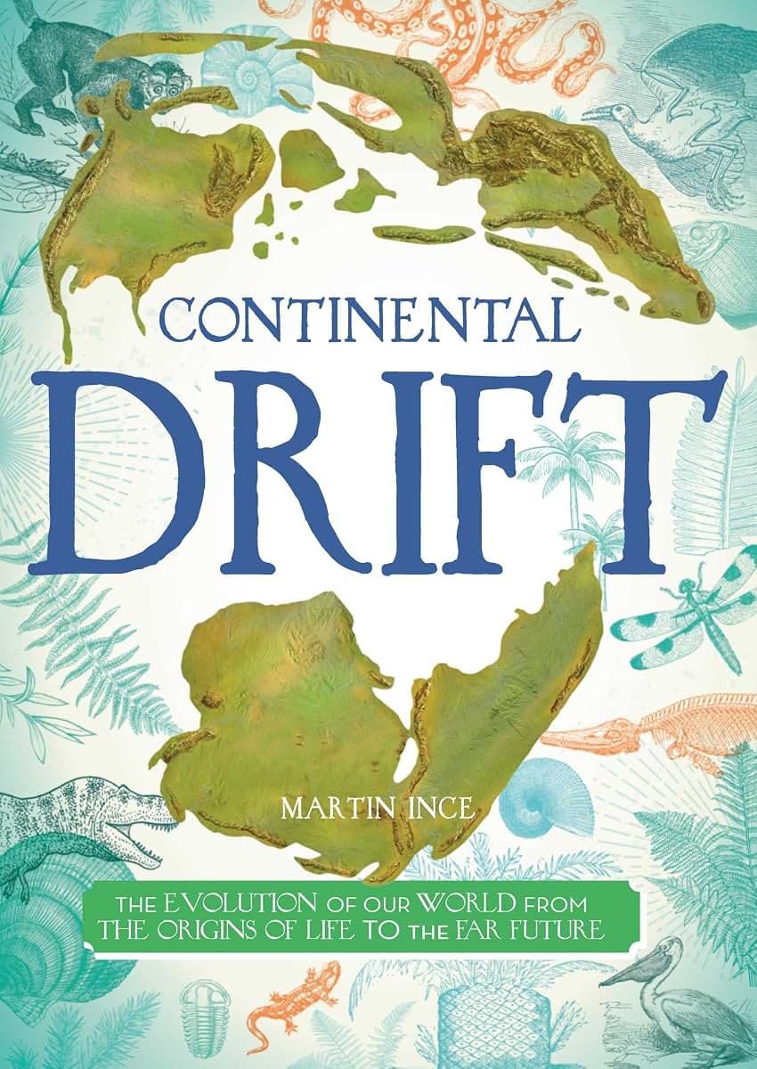 Continental Drift: The Evolution of Our World from the Origins of Life to the Far Future (Blueprint Editions)
