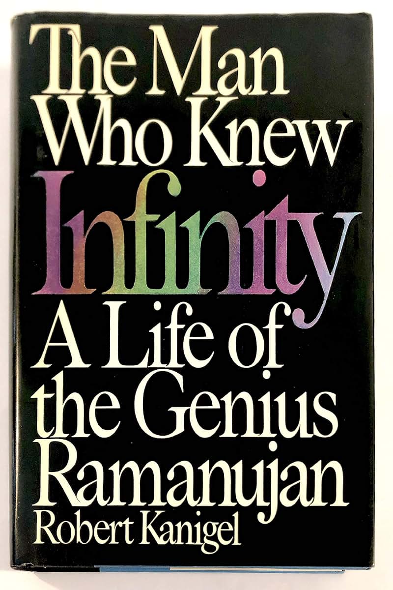 The Man Who Knew Infinity: A Life of the Genius Ramanujan by