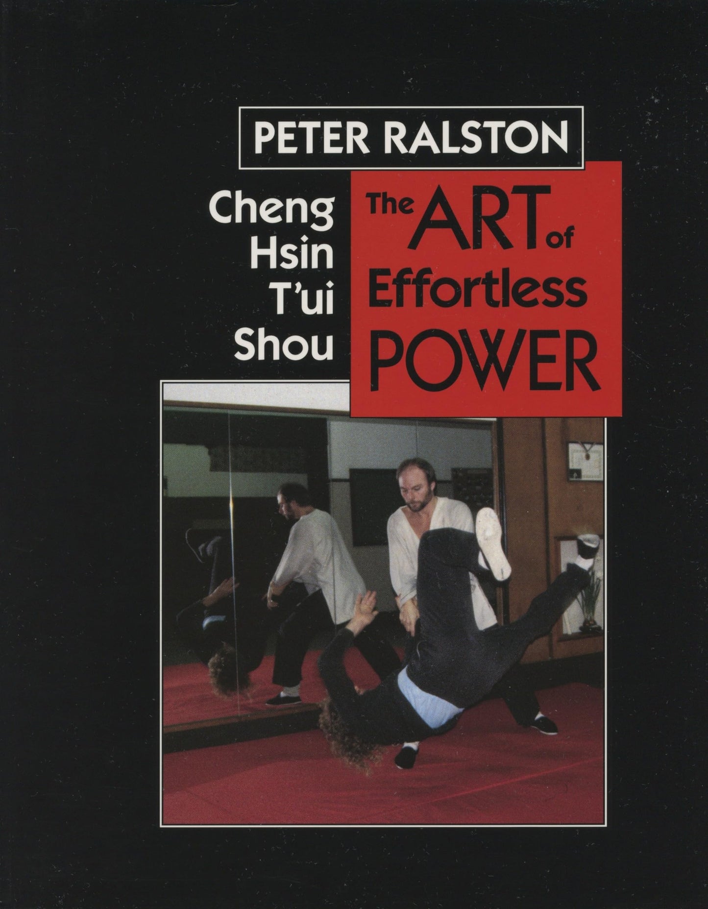 Cheng Hsin T'ui Shou: The Art of Effortless Power