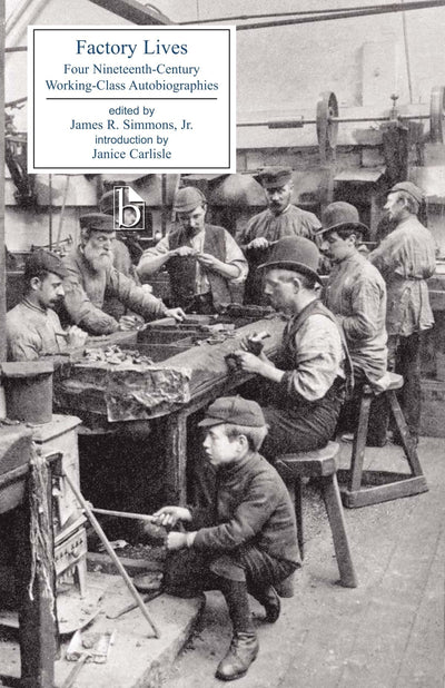 Factory Lives: Four Nineteenth-Century Working-Class Autobiographies
