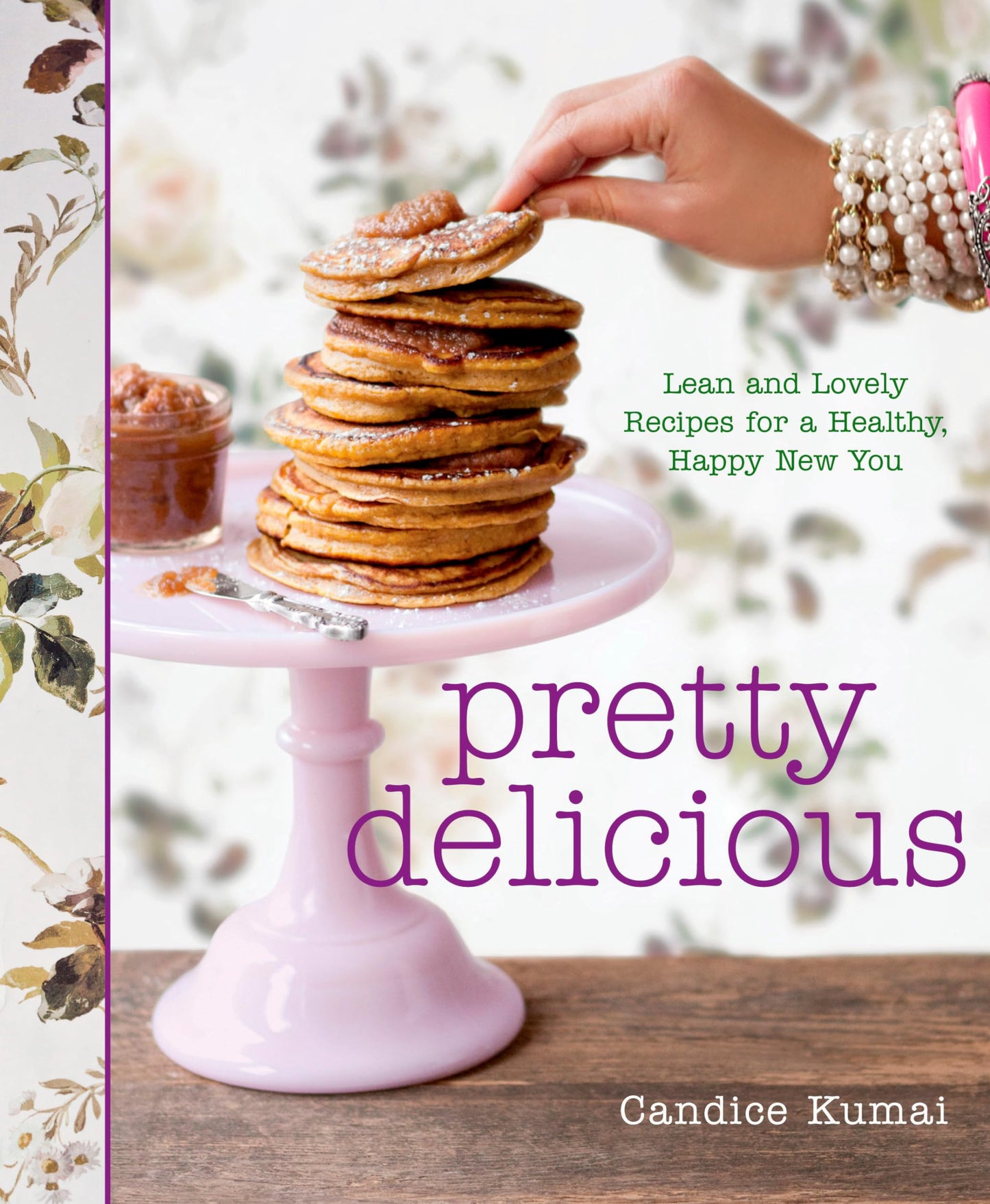 Pretty Delicious: Lean Recipes for a Healthy Life by Miakarts Books