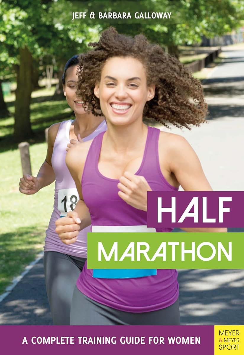 Half Marathon: A Complete Training Guide for Women