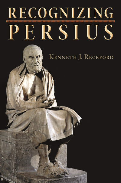 Recognizing Persius (Martin Classical Lectures, 23)