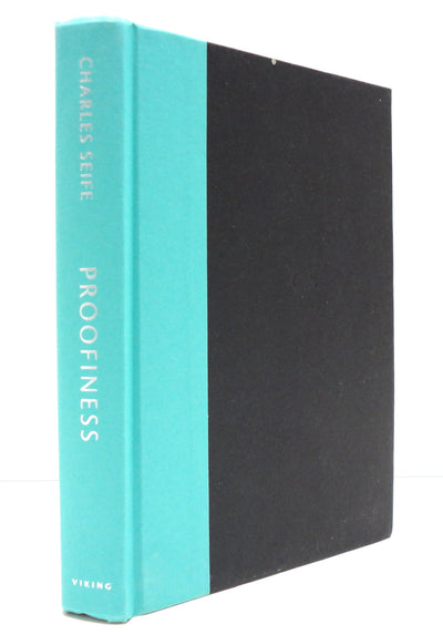 Proofiness: The Dark Arts of Mathematical Deception by Seife