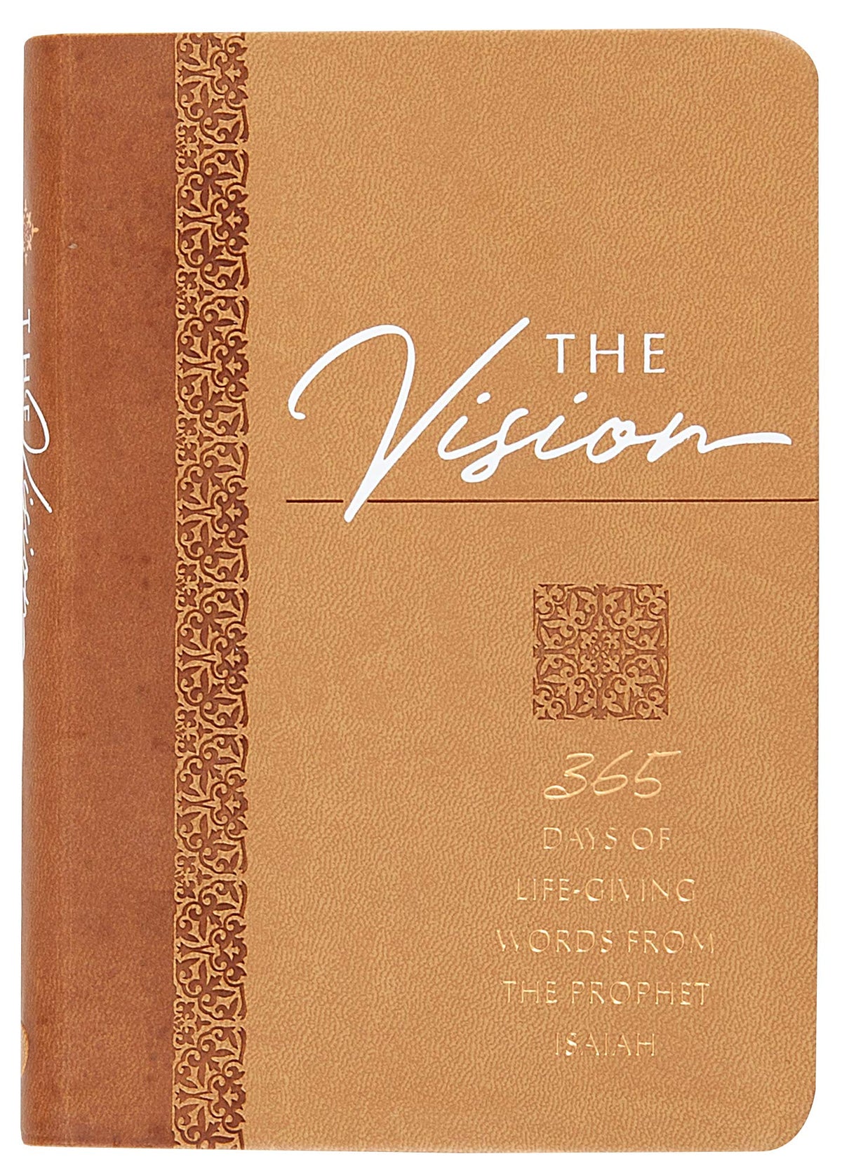 The Vision: 365 Days of Life-Giving Words from the Prophet Isaiah (The Passion Translation, Faux Leather) - Inspirational Daily Devotions and Prayers, Perfect Gift for Birthdays, Holidays, and More