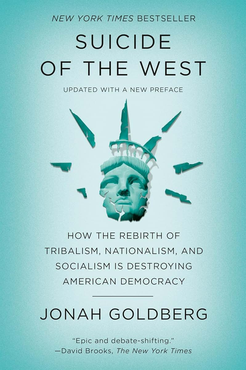 Suicide of the West: How the Rebirth of Tribalism, Nationalism, and Socialism Is Destroying American Democracy