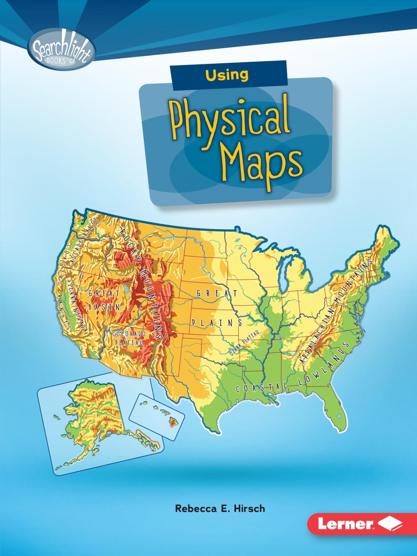 Using Physical Maps (Searchlight Books - What Do You Know about Maps?)