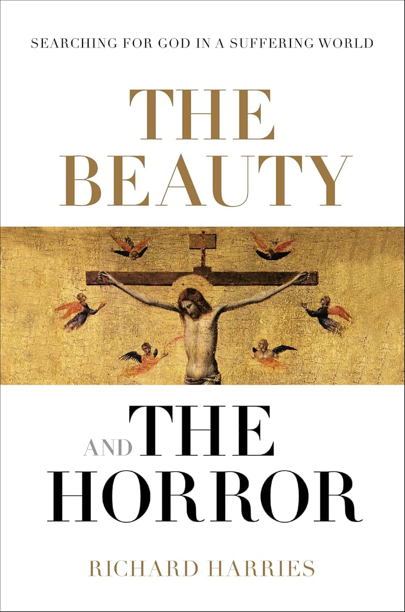 The Beauty and the Horror: Searching For God In A Suffering World