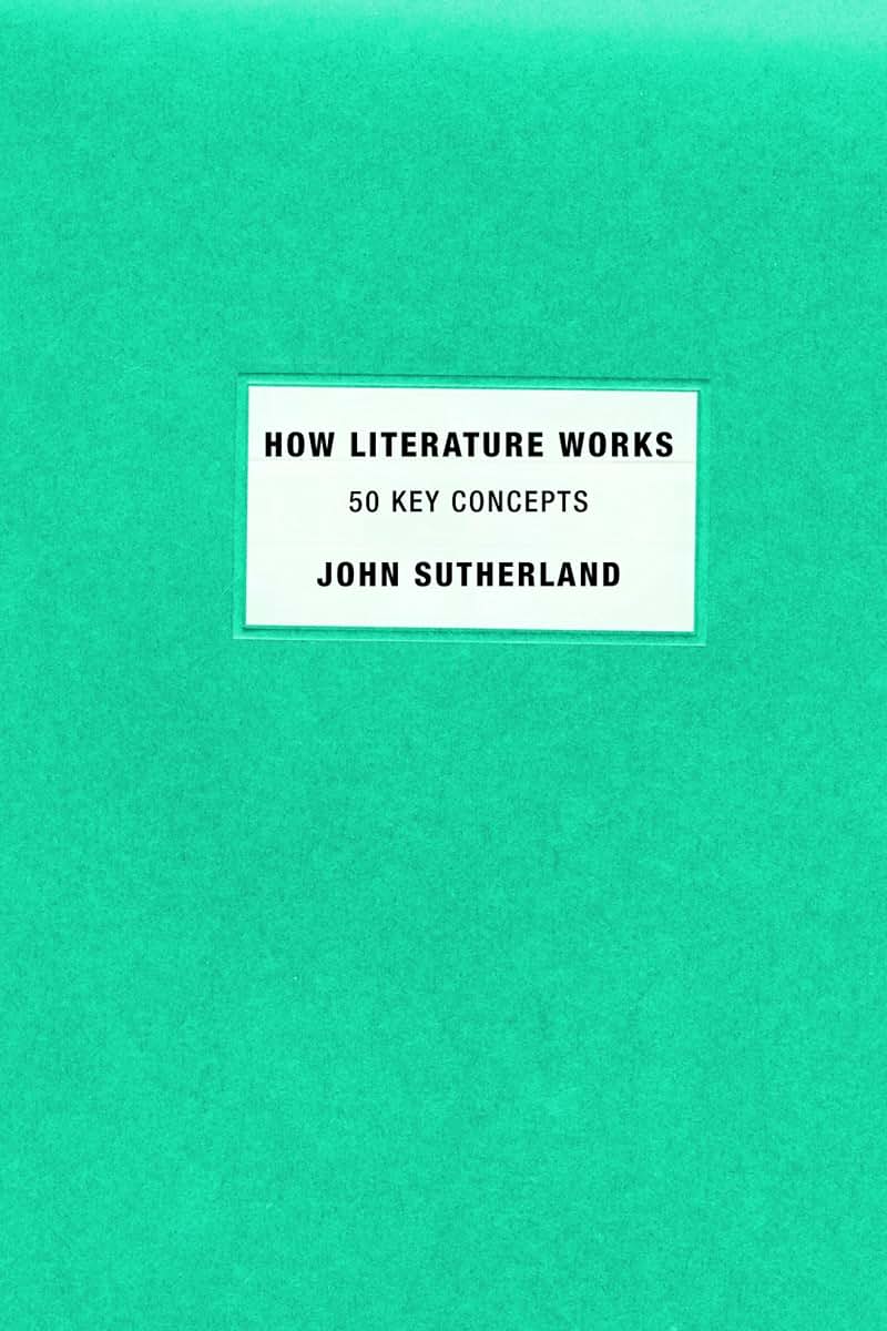 How Literature Works: 50 Key Concepts
