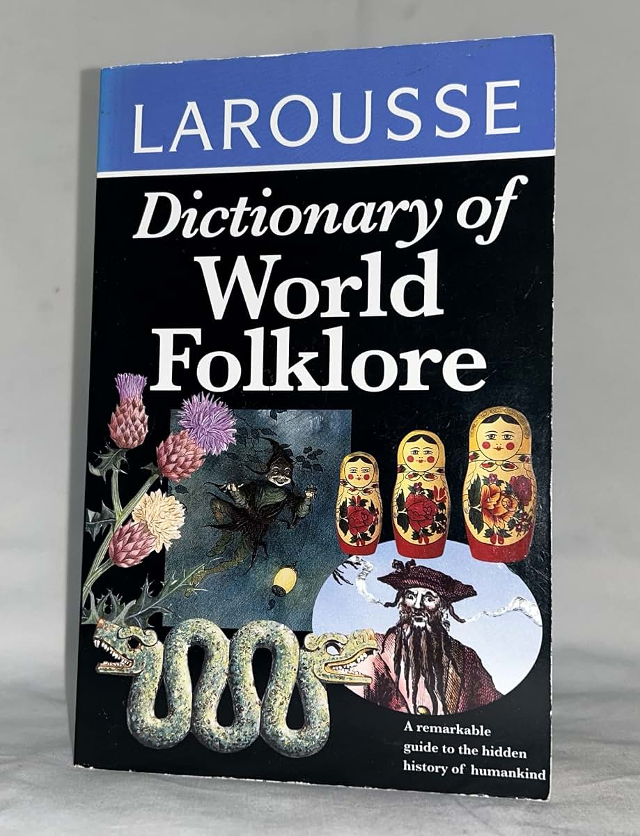 Larousse Dictionary of World Folklore