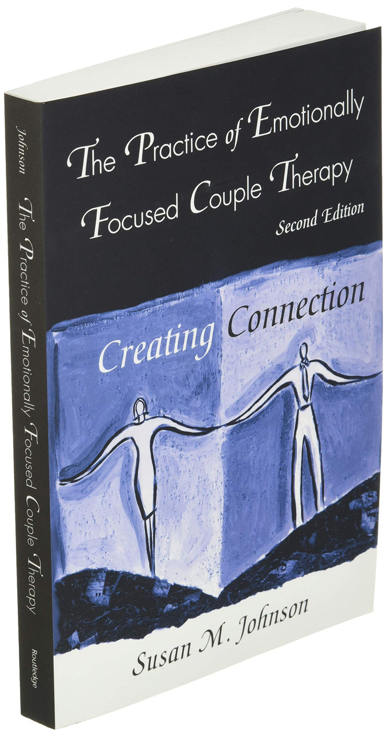 The Practice of Emotionally Focused Couple Therapy: Creating Connection (Basic Principles into Practice Series) — back cover