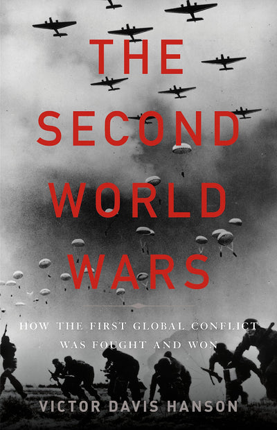 The Second World Wars: How the First Global Conflict Was Fought