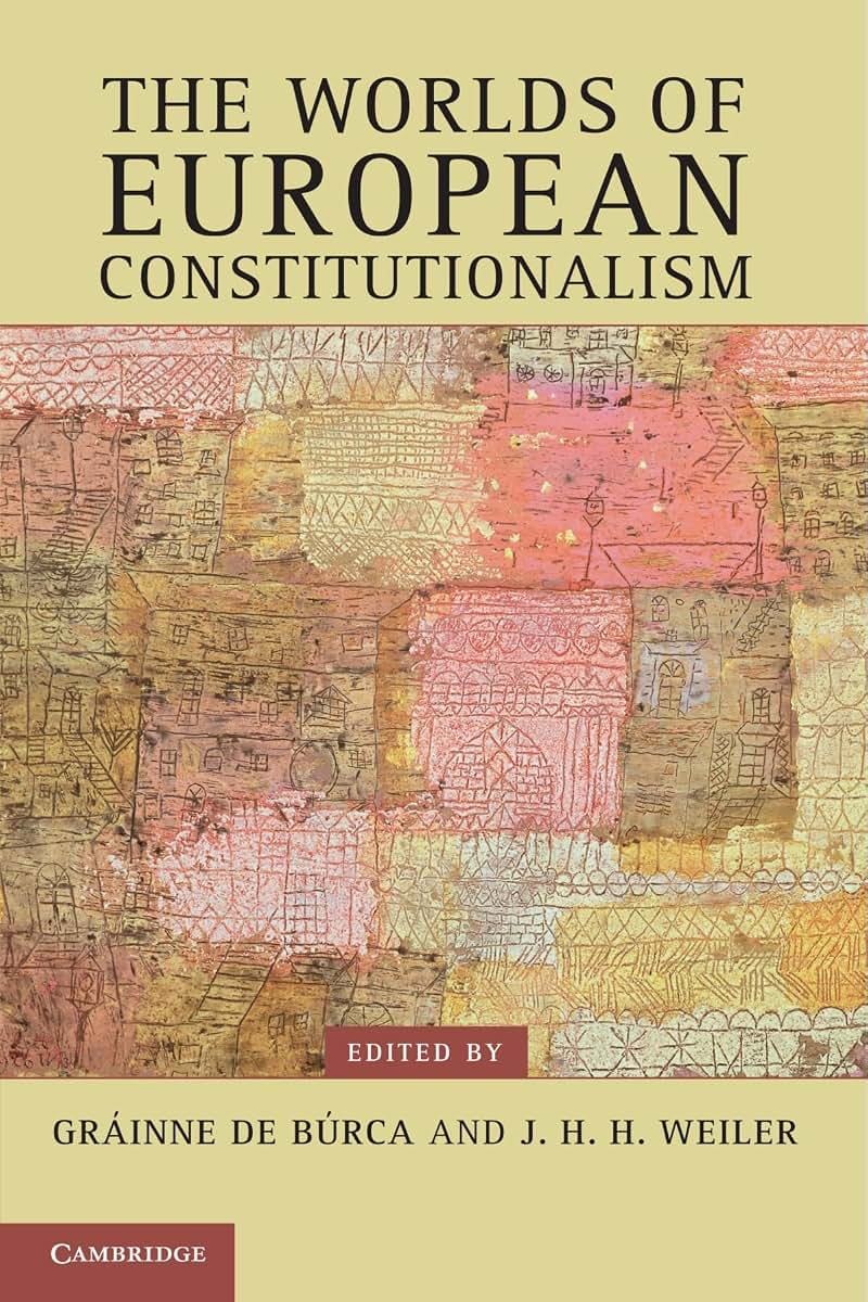 The Worlds of European Constitutionalism (Contemporary European Politics)