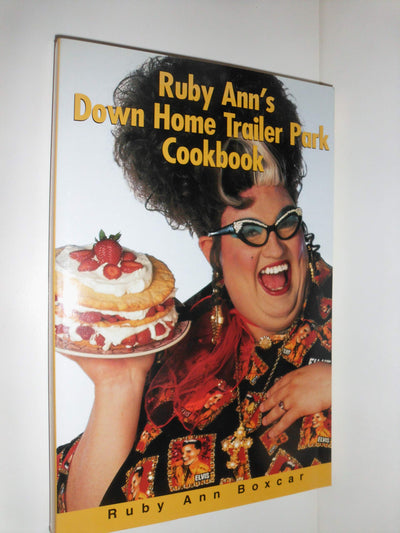 Ruby Ann's Down Home Trailer Park Cookbook