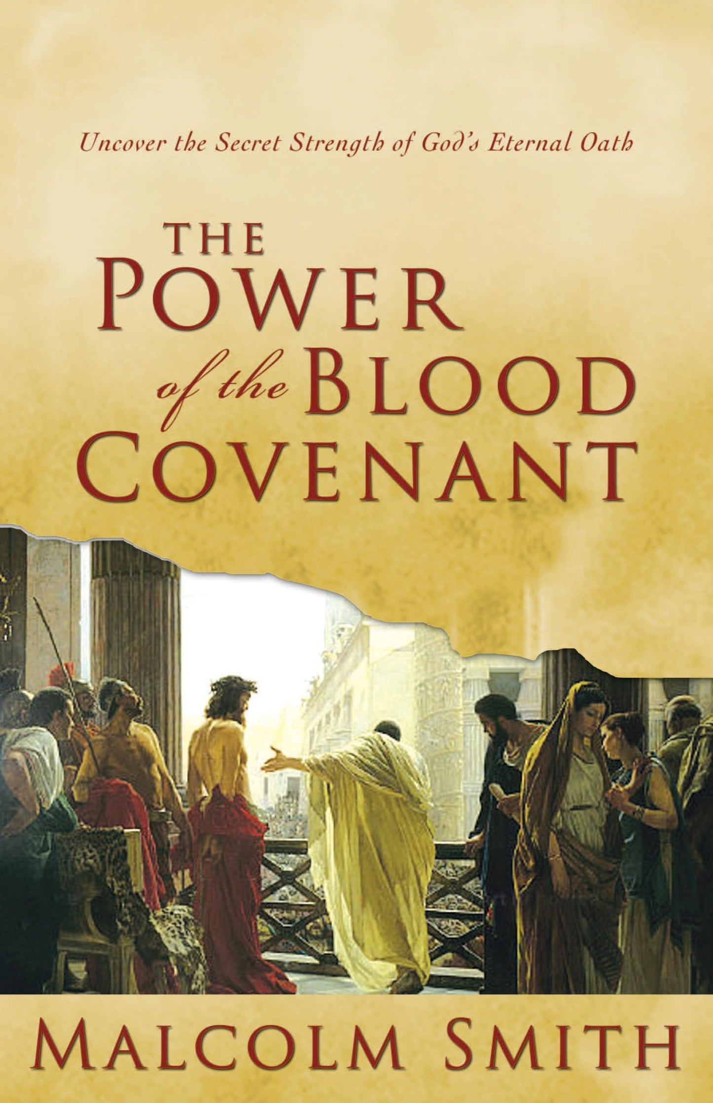 The Power of the Blood Covenant: Uncover the Secret Strength of God's Eternal Oath