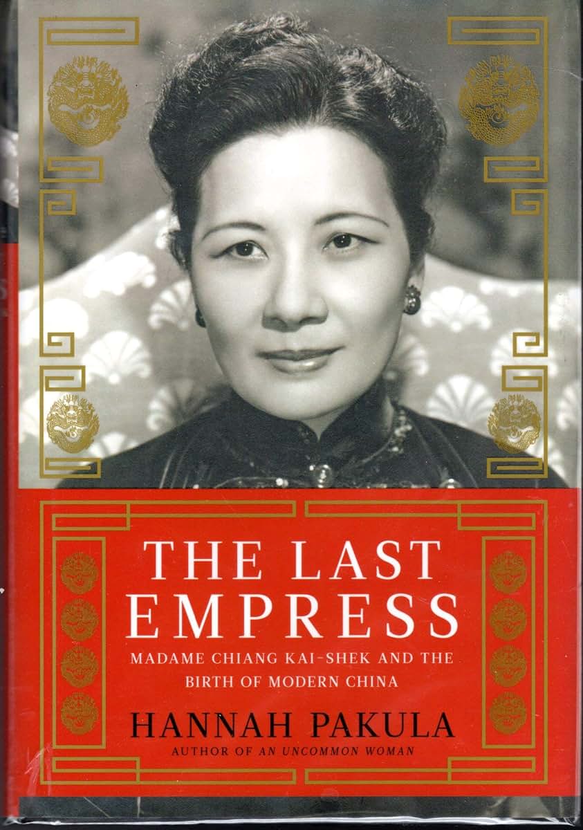 The Last Empress: Madame Chiang Kai-shek and the Birth of Modern China