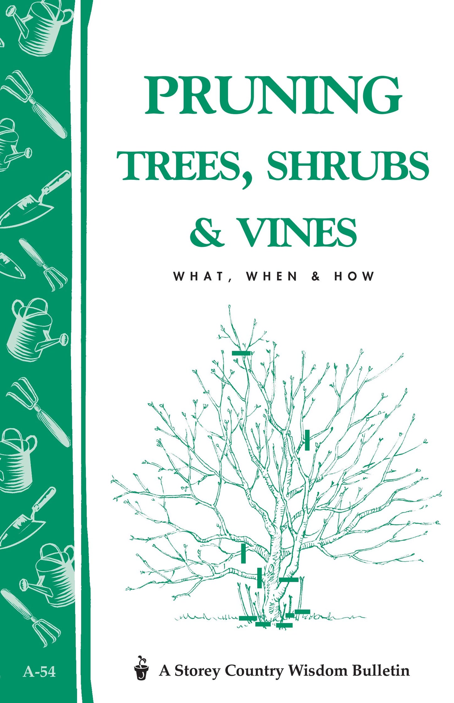 Pruning Trees, Shrubs & Vines: Storey's Country Wisdom Bulletin A-54