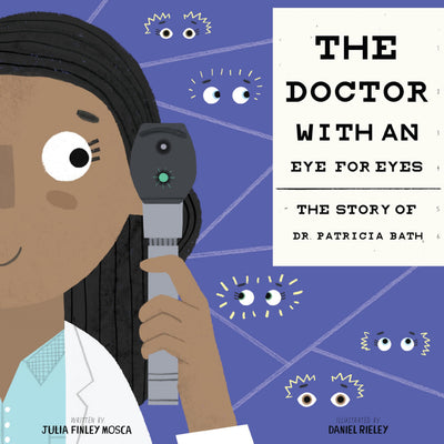 The Doctor with an Eye for Eyes: The Story of Dr. Patricia B