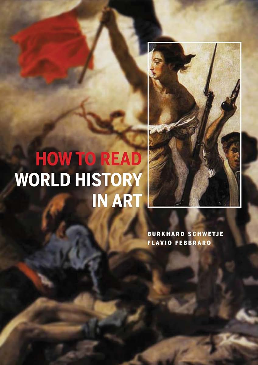 How to Read World History in Art: From the Code of Hammurabit to September 11