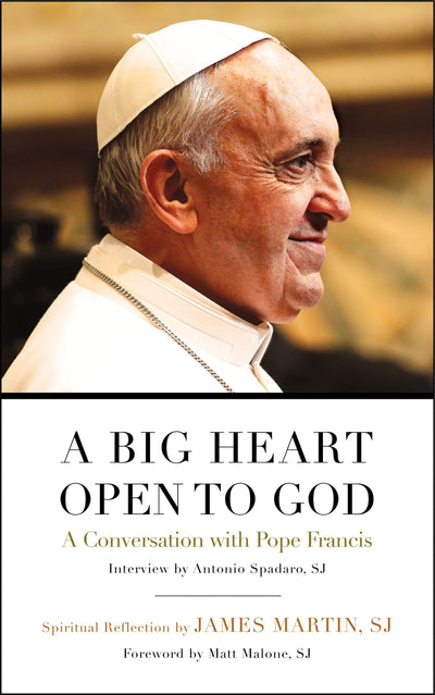 A Big Heart Open to God: A Conversation with Pope Francis by