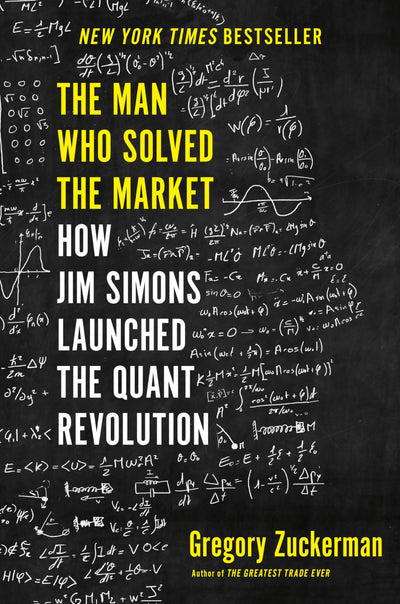 The Man Who Solved the Market: Jim Simons Launched the Q