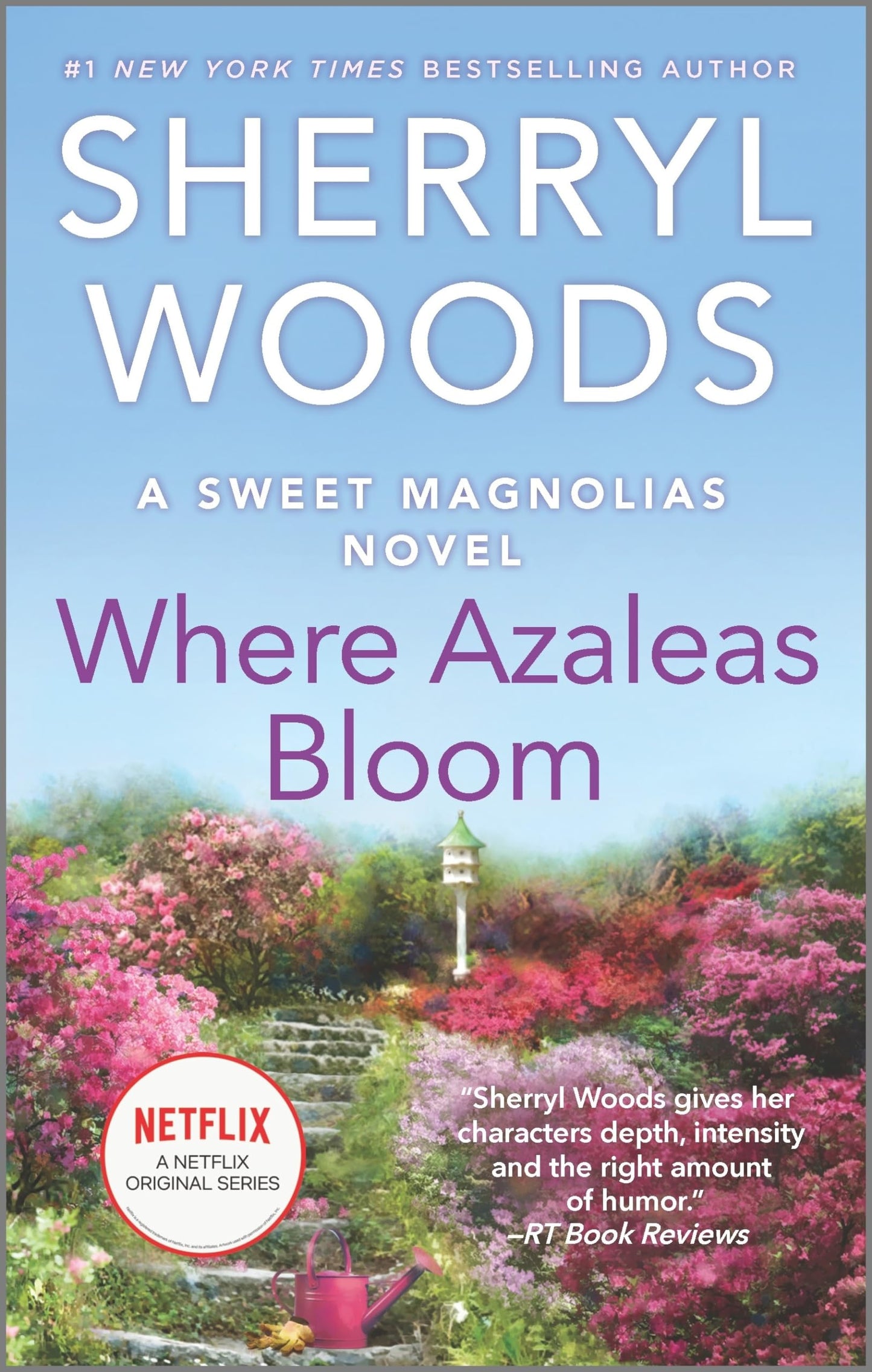 Where Azaleas Bloom: A Novel - A Netflix Series Tie-In Contemporary Romance and Women's Fiction Story (A Sweet Magnolias Novel, 10)