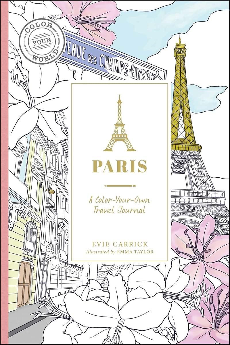 Paris: A Color-Your-Own Travel Journal (Color Your World Travel Journal Series)