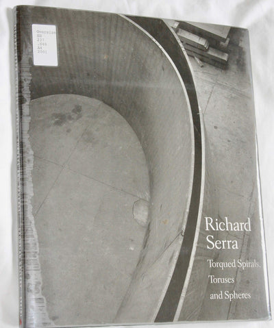 Richard Serra: Torqued Spirals, Toruses and Spheres