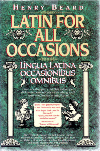 Latin for All Occasions: Lingua Latina Occasionibus Omnibus (English and Latin Edition)
