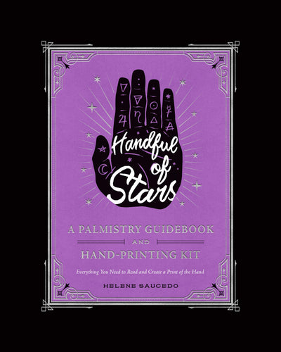 Handful of Stars: A Palmistry Guidebook and Hand-Printing Kit - The Beautifully Illustrated Keepsake Guide to Ancient Hand Analysis