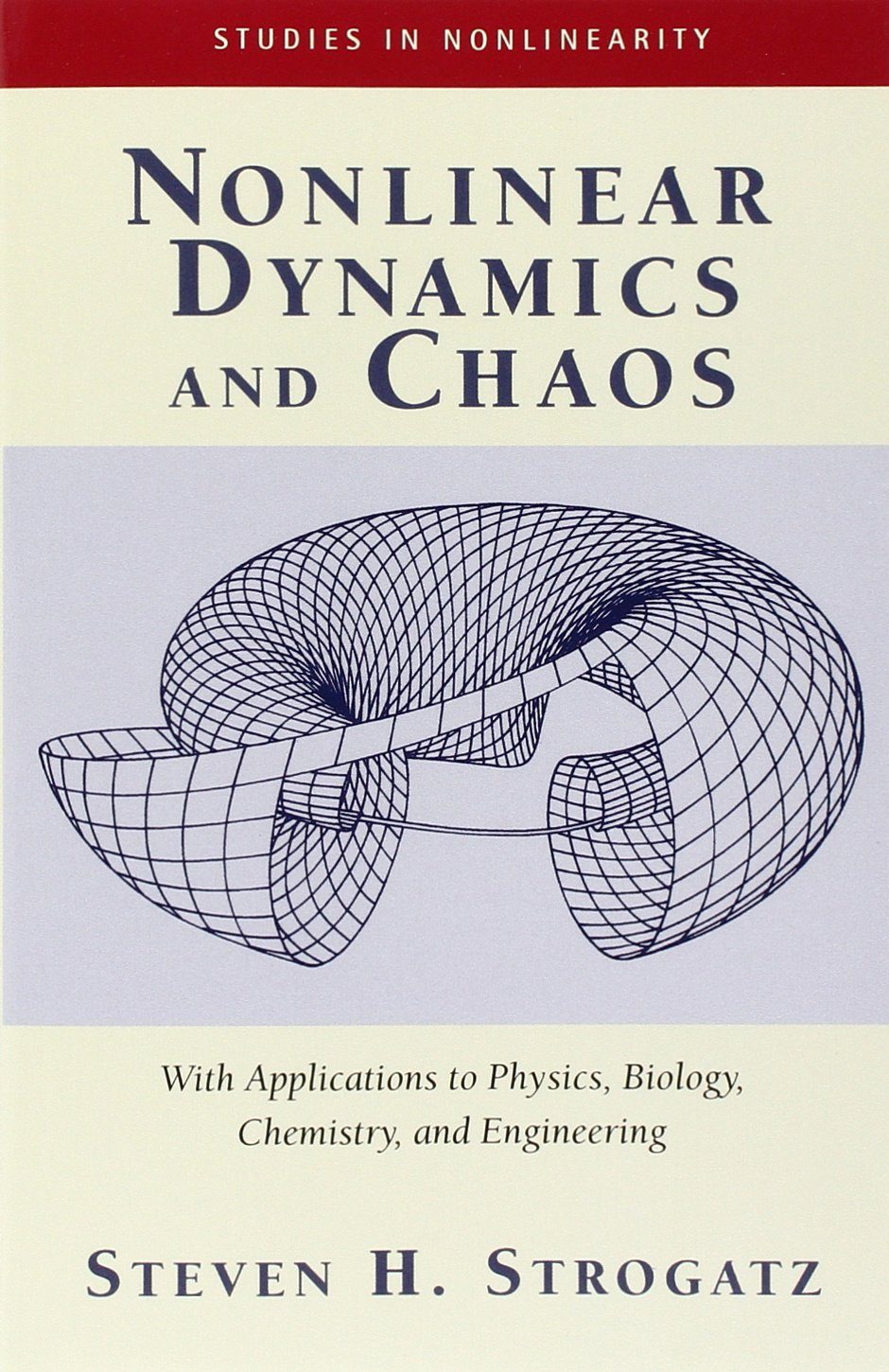 Nonlinear Dynamics And Chaos: With Applications To Physics, Biology, Chemistry, And Engineering (Studies in Nonlinearity)