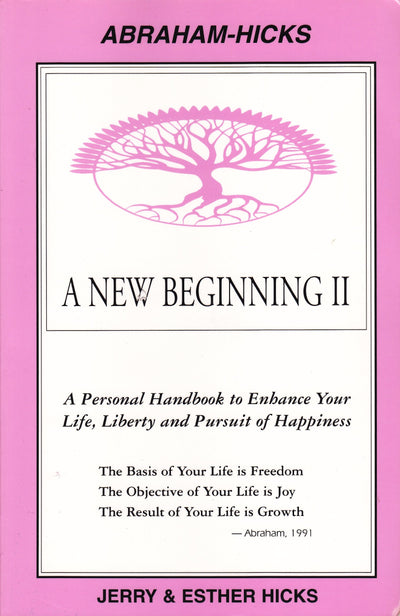 A New Beginning II : A Personal Handbook to Enhance Your Life, Liberty and Pursuit of Happiness