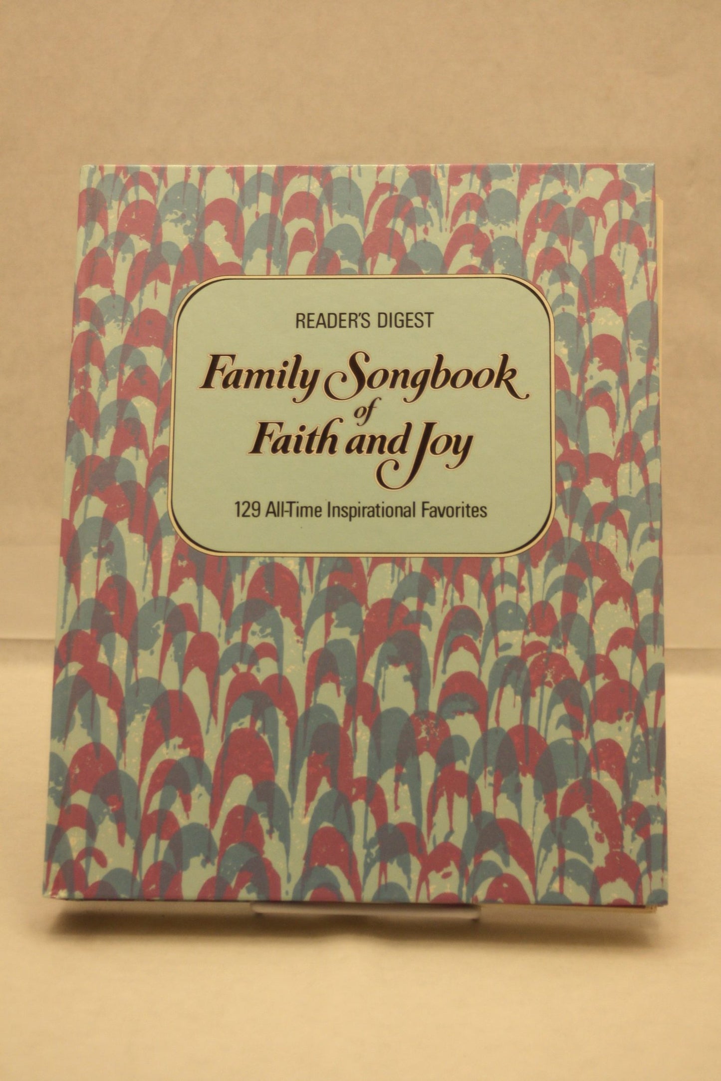 Family Songbook of Faith and Joy : 129 All-time Inspirational Favorites