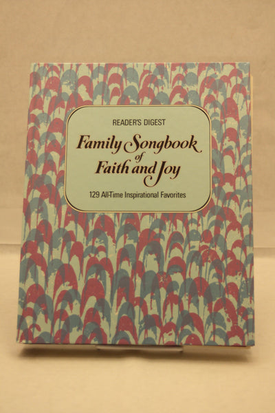 Family Songbook of Faith and Joy : 129 All-time Inspirational Favorites