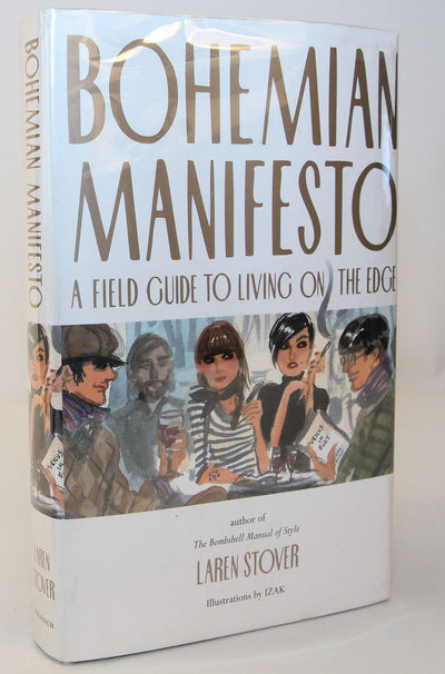 Bohemian Manifesto: A Field Guide to Living on the Edge