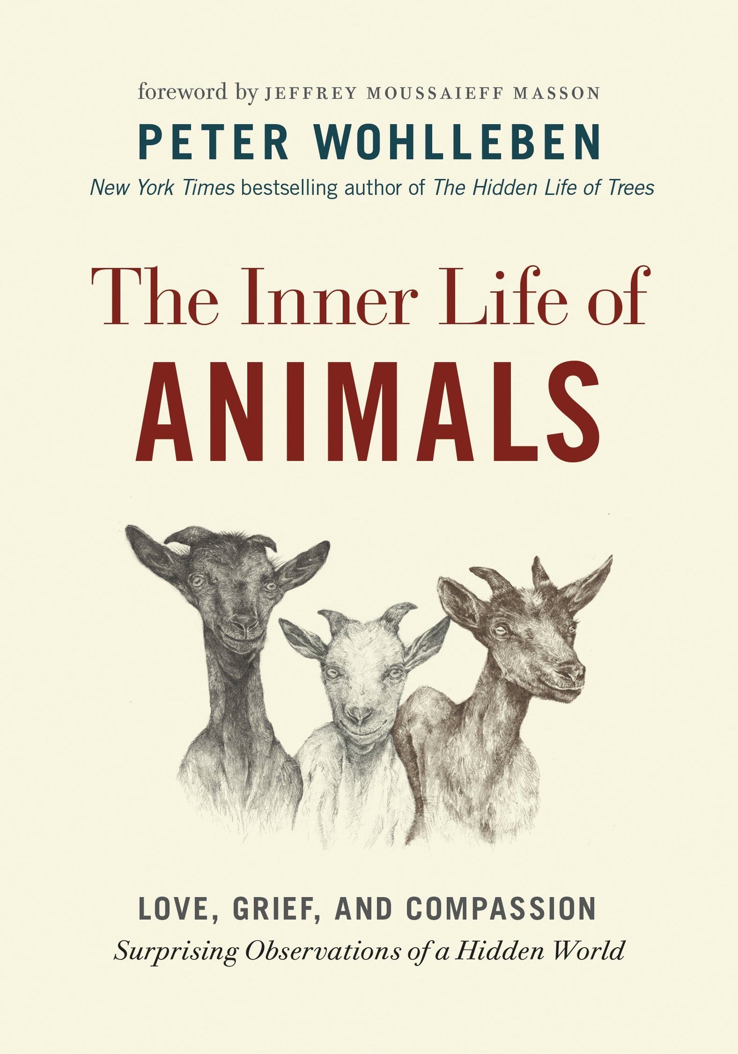 The Inner Life of Animals: Love, Grief, and Compassion-Surprising Observations of a Hidden World (The Mysteries of Nature, 2)