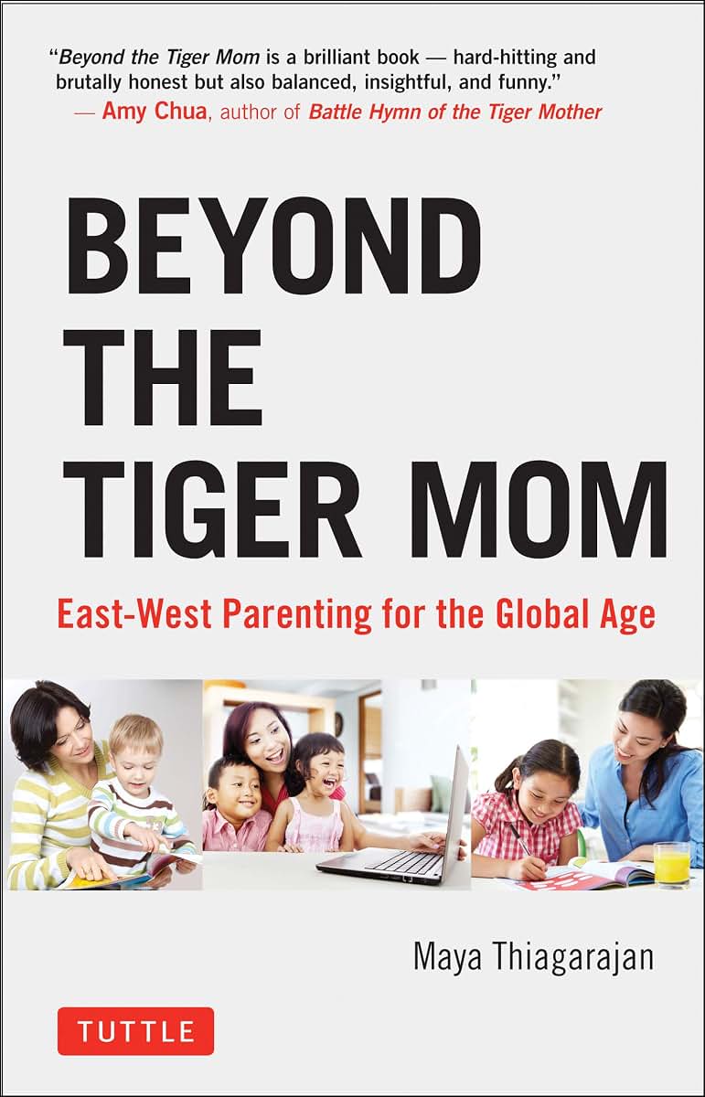 Beyond the Tiger Mom: East-West Parenting for the Global Age (Tuttle Specials)