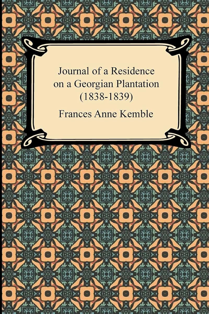 Journal of a Residence on a Georgian Plantation 1838-1839