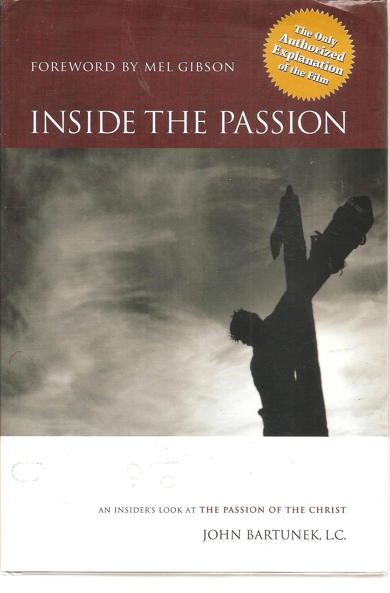 Inside the Passion: An Insider's Look at the Passion of the Christ
