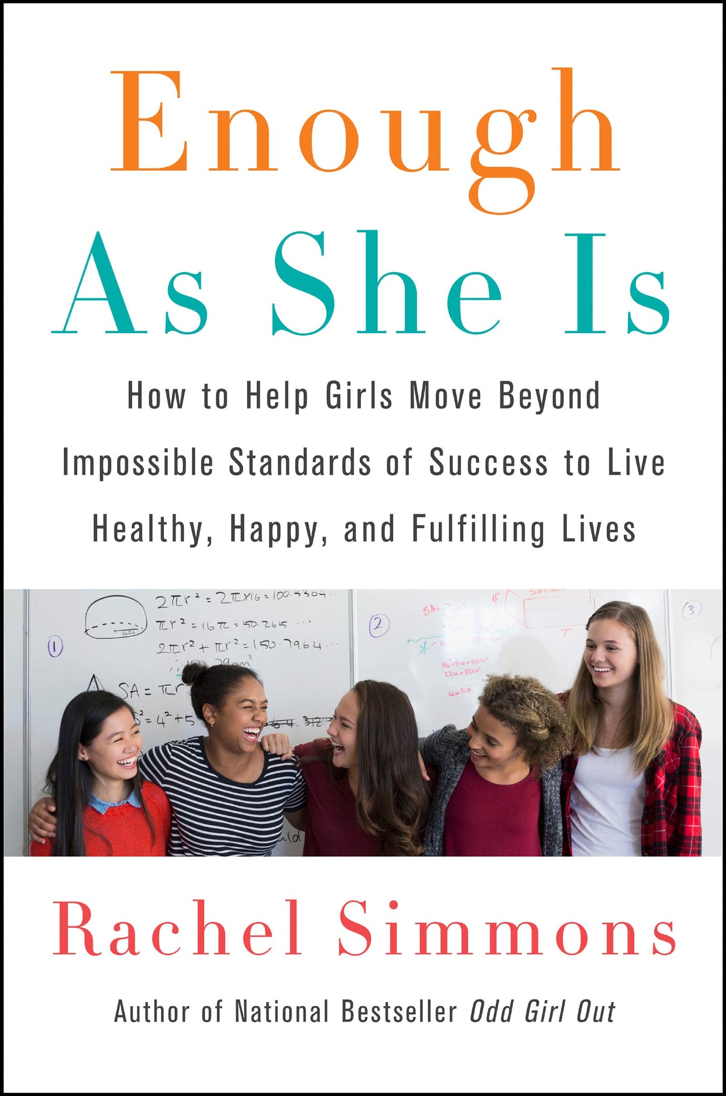 Enough As She Is: How to Help Girls Move Beyond Impossible Standards of Success to Live Healthy, Happy, and Fulfilling Lives - A Parenting Guide to Anxiety, Self-Compassion, and Resilience