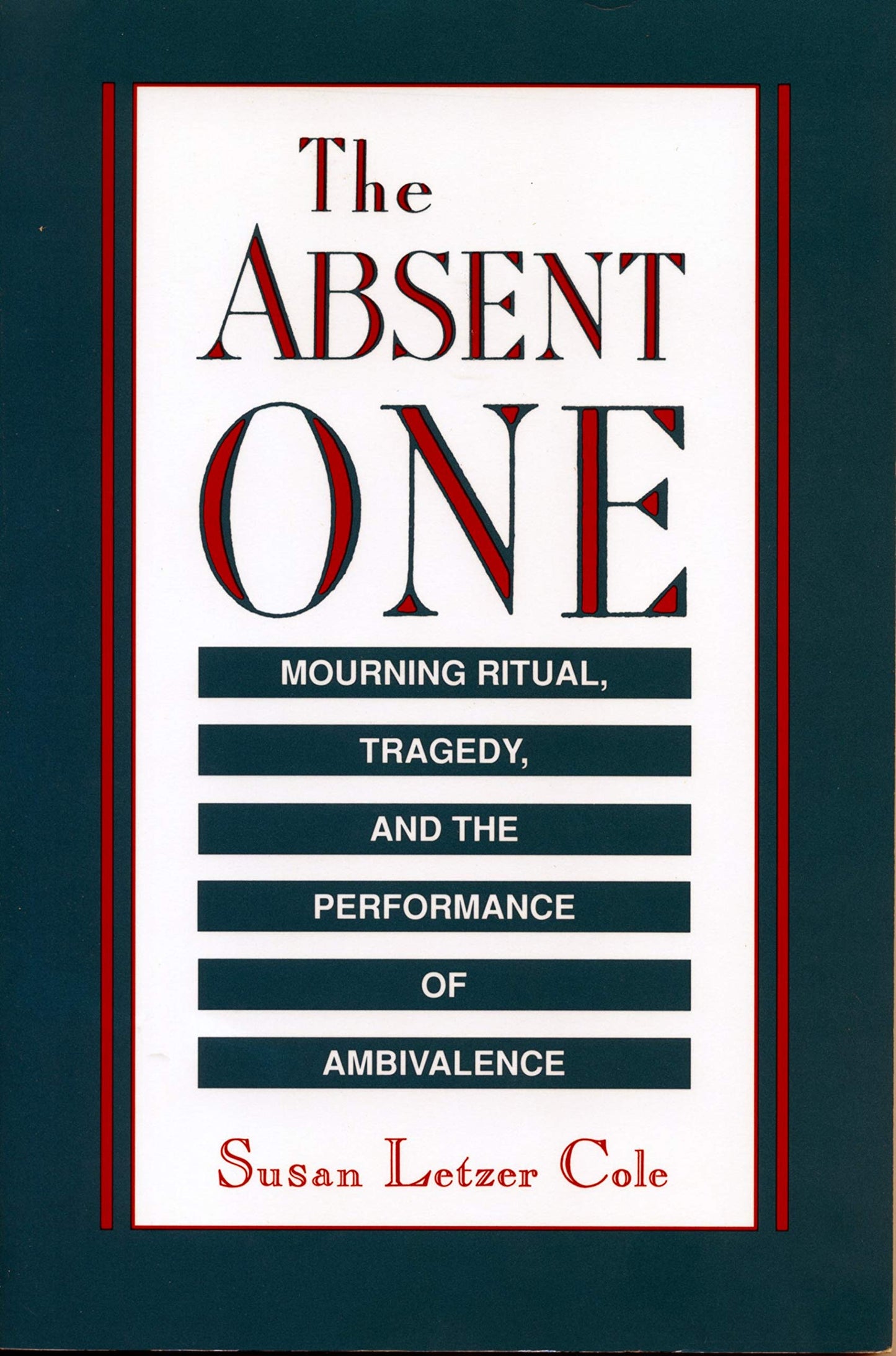 The Absent One: Mourning Ritual, Tragedy, and the Performance of Ambivalence